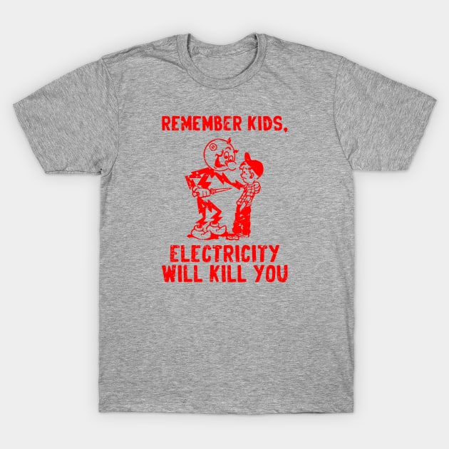 vintage electricity will kill you - red distreesed T-Shirt by Sayang Anak